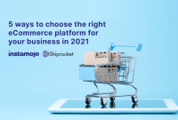 How To Choose The Right E-Commerce Platform For Business