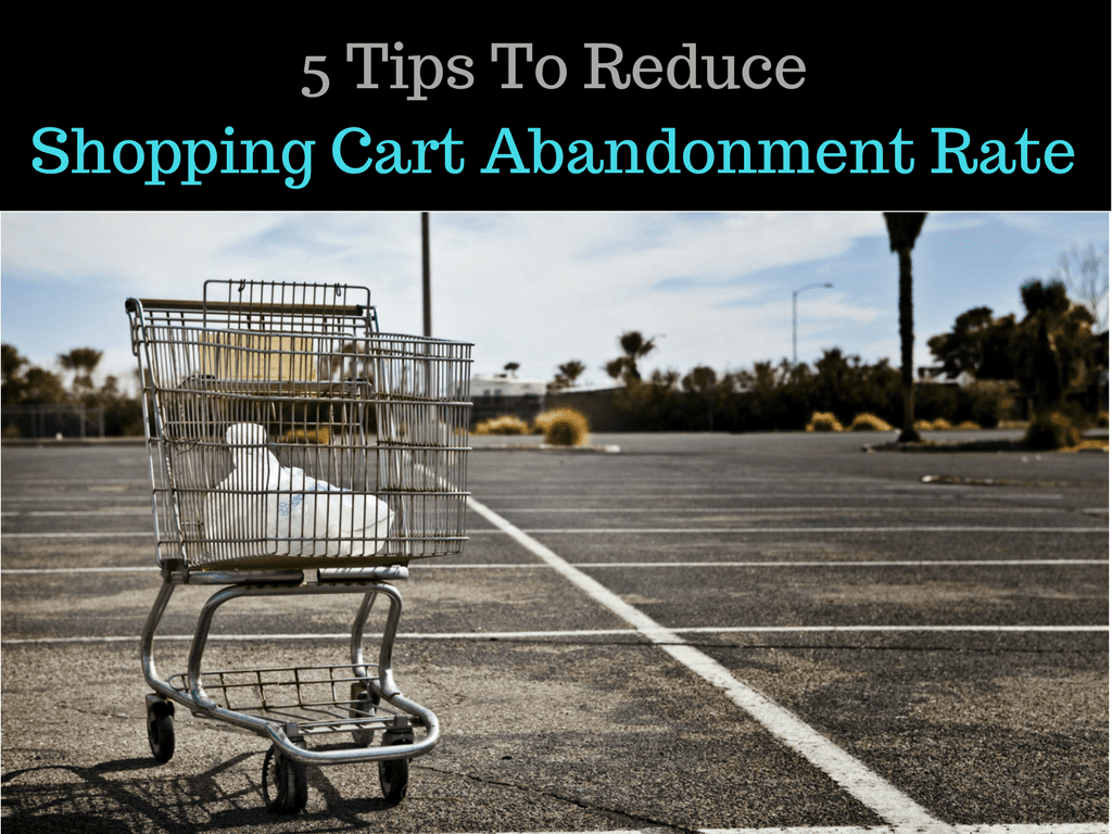 Reduce Shopping Cart Abandonment: Tips for E-Retailers