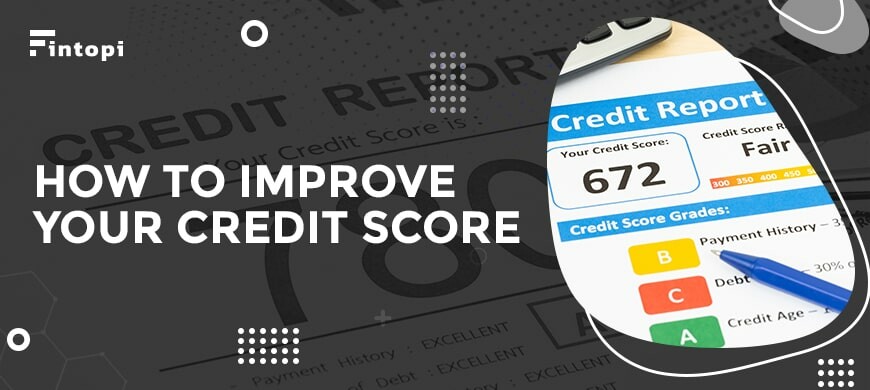 Tips and Tricks for Improving Your Credit Score | Fintopi How to improve my credit score for loans?