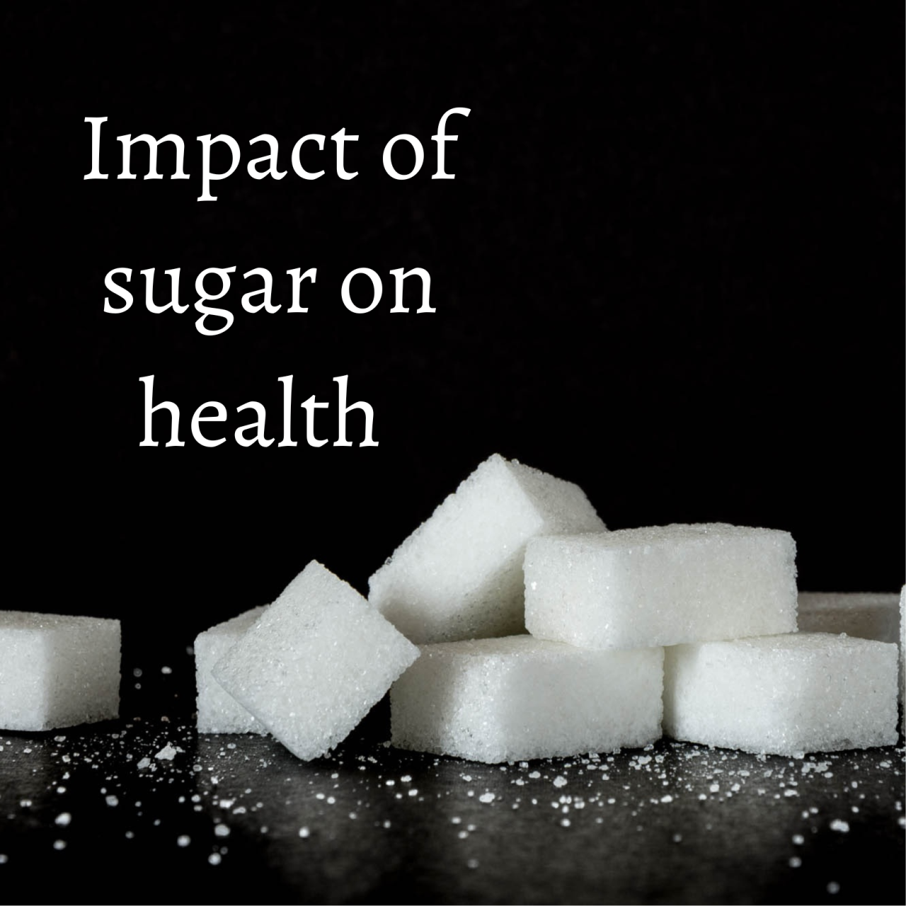 What Are The Effects Of Sugar On Health Unveiled