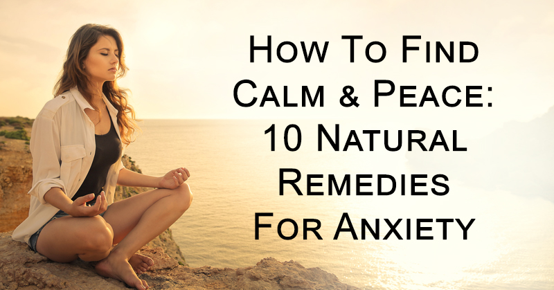 What Are Natural Remedies For Anxiety Relief Made Easy