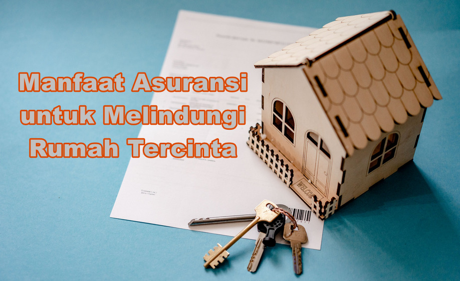 Asuransi Rumah Terlindungi Dari Bencana Alam