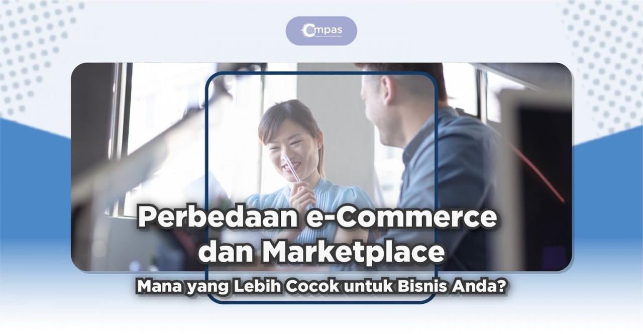 Perbedaan Antara E-Commerce Dan Marketplace